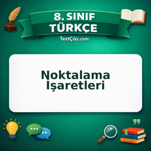 8. Sınıf Türkçe Noktalama İşaretleri Testi - testçöz.com