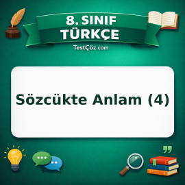 8. Sınıf Türkçe Sözcükte Anlam (4) Testi - testçöz.com