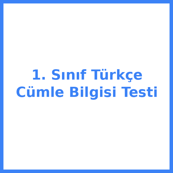 1. Sınıf Türkçe Cümle Bilgisi Testi