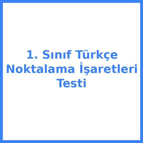 1. Sınıf Türkçe Noktalama İşaretleri Testi