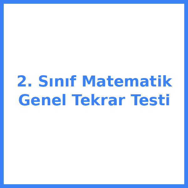 2. Sınıf Matematik Genel Tekrar Testi