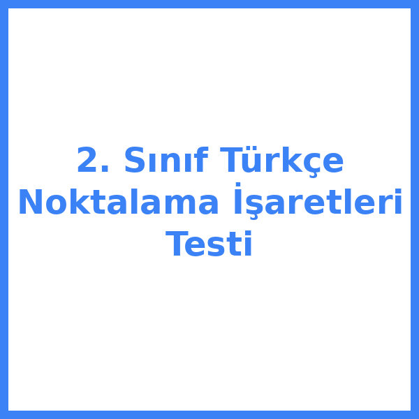 2. Sınıf Türkçe Noktalama İşaretleri Testi