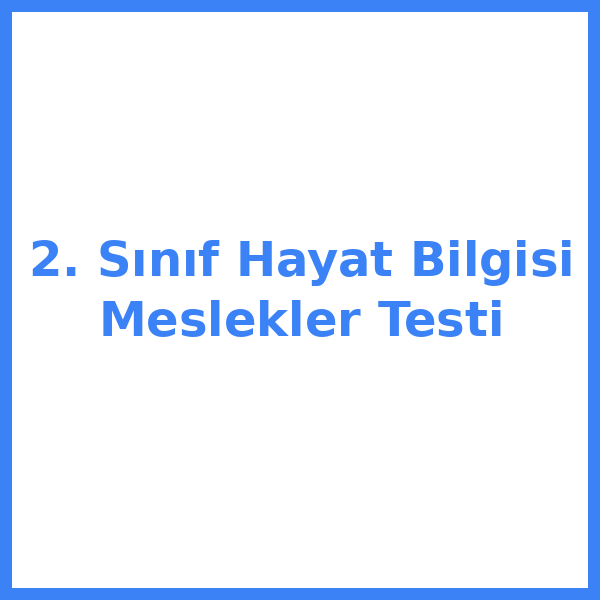 2. Sınıf Hayat Bilgisi Meslekler Testi