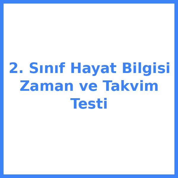 2. Sınıf Hayat Bilgisi Zaman ve Takvim Testi