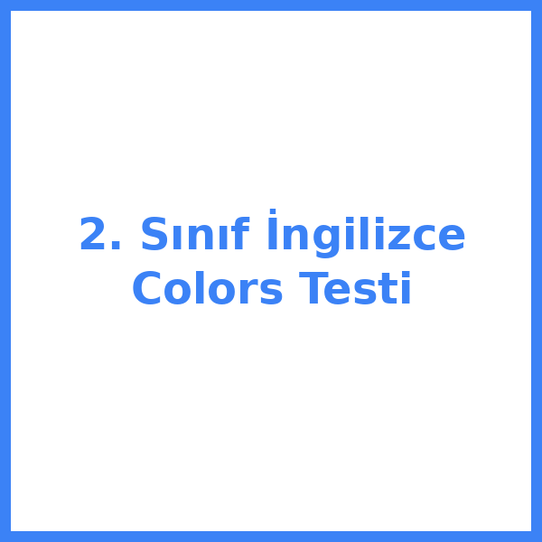 2. Sınıf İngilizce Colors Testi