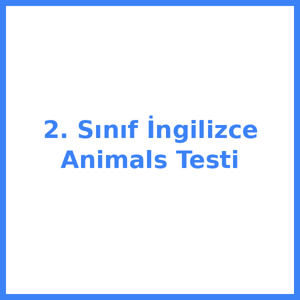 2. Sınıf İngilizce Animals Testi