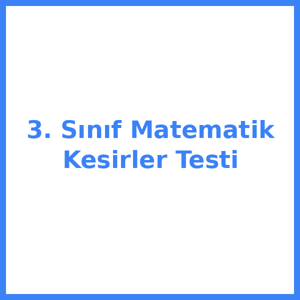 3. Sınıf Matematik Kesirler Testi