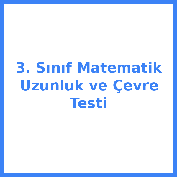 3. Sınıf Matematik Uzunluk ve Çevre Testi