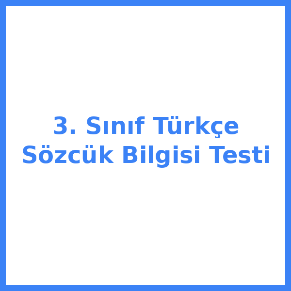 3. Sınıf Türkçe Sözcük Bilgisi Testi