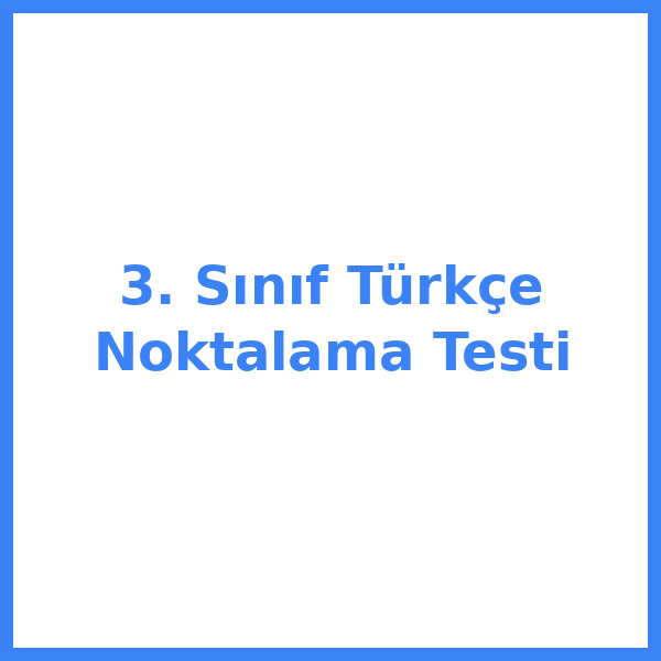 3. Sınıf Türkçe Noktalama Testi