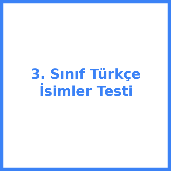 3. Sınıf Türkçe İsimler Testi