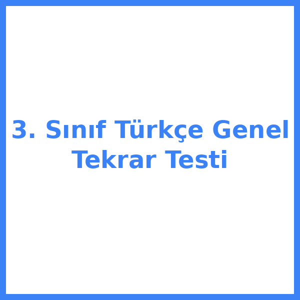 3. Sınıf Türkçe Genel Tekrar Testi