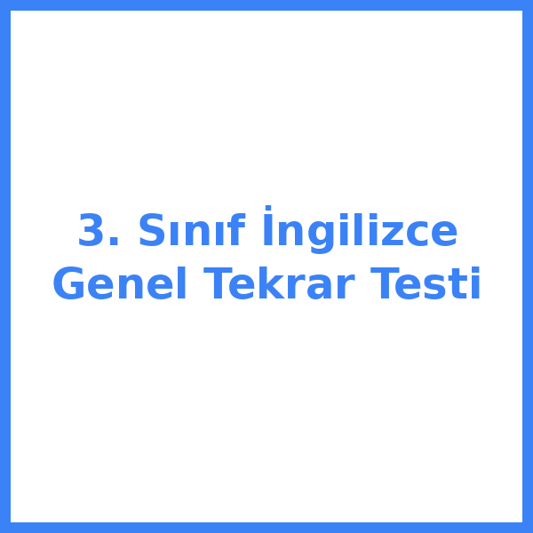 3. Sınıf İngilizce Genel Tekrar Testi