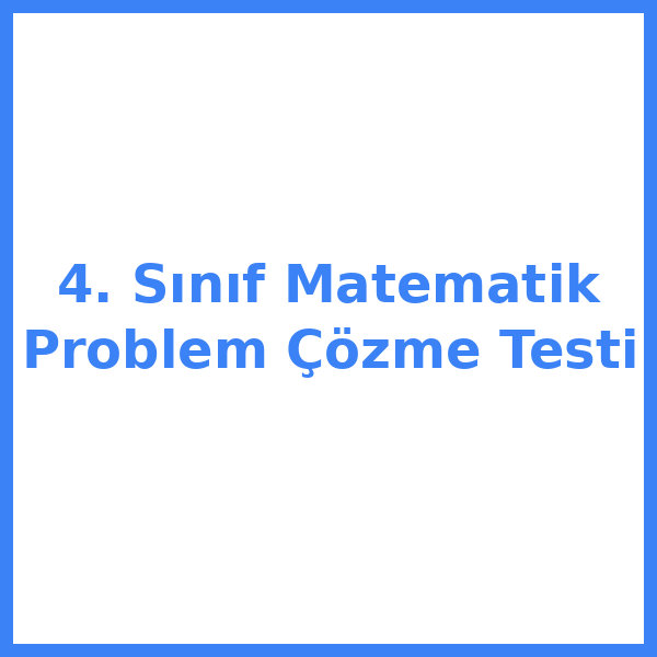 4. Sınıf Matematik Problem Çözme Testi