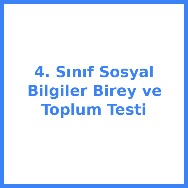 Test sorusu 4. sınıf Sosyal Bilgileryal 1