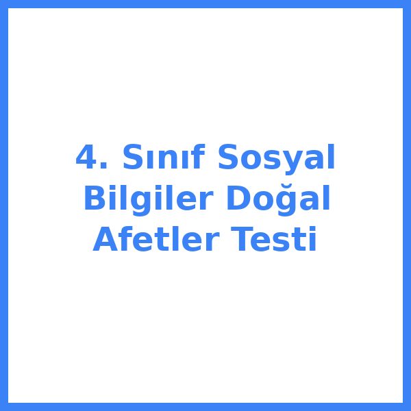 Test sorusu 4. sınıf Sosyal Bilgileryal 6