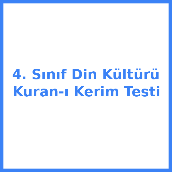 Test sorusu 4. sınıf Din Kültürü 4