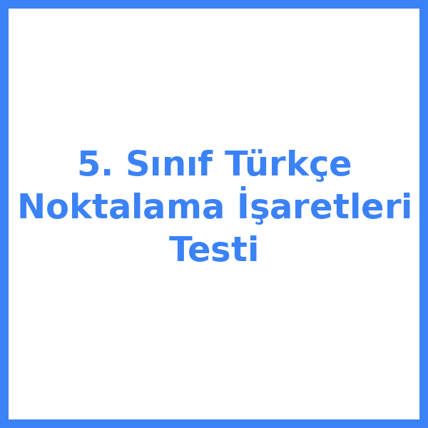 Test sorusu 5. sınıf Türkçekce 5