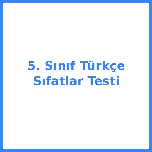 Test sorusu 5. sınıf Türkçekce 8