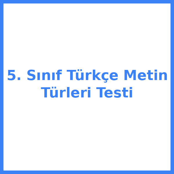 Test sorusu 5. sınıf Türkçekce 10