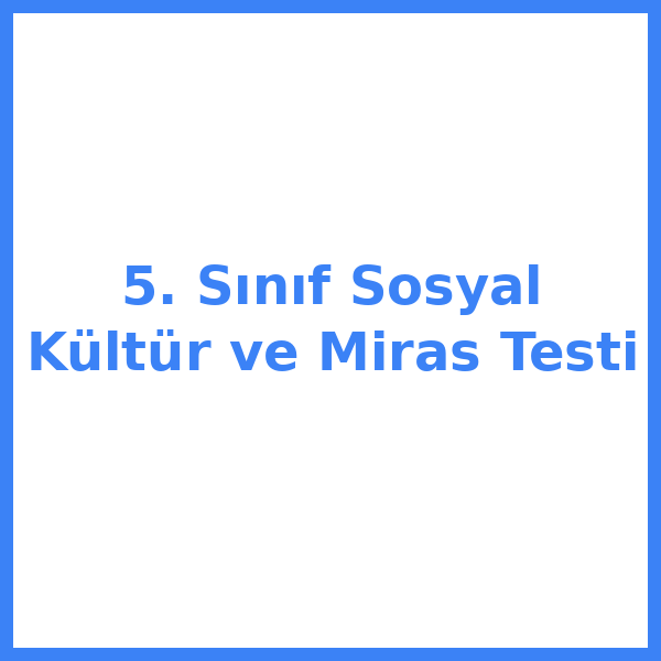 Test sorusu 5. sınıf Sosyal Bilgileryal 32