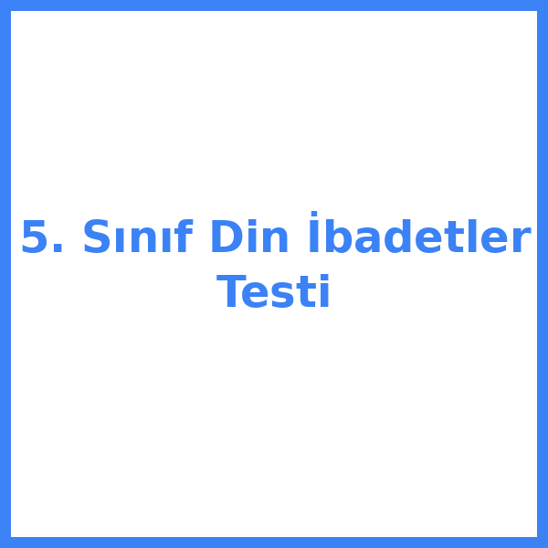 Test sorusu 5. sınıf Din Kültürü 42