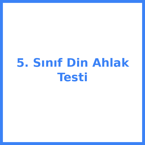 Test sorusu 5. sınıf Din Kültürü 45
