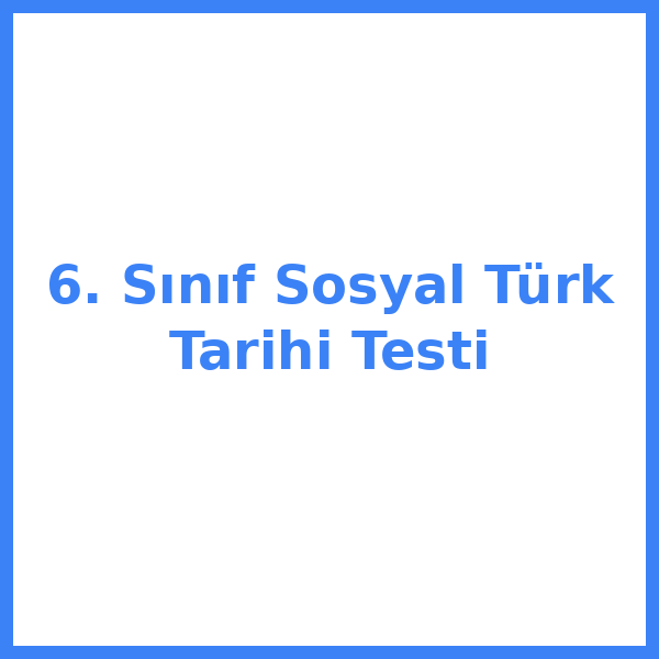 6. sınıf Sosyal Bilgileryal bilgiler 11