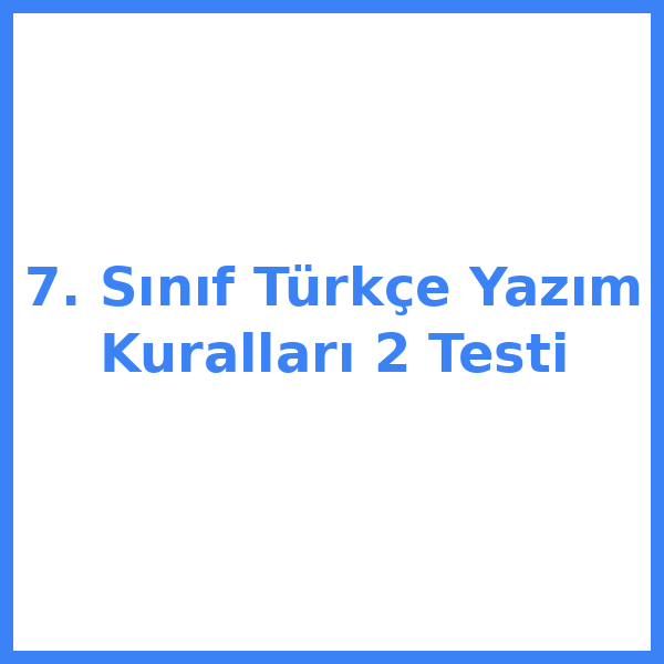 7. sınıf Türkçekce 8