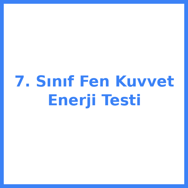 7. sınıf Fen Bilimleri bilimleri 2