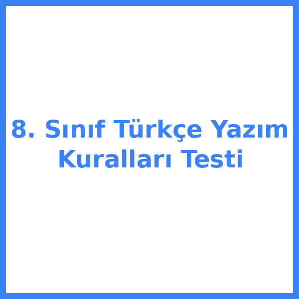 Test sorusu 8. sınıf Türkçekce 5