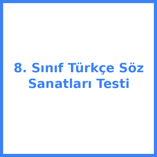 Test sorusu 8. sınıf Türkçekce 8
