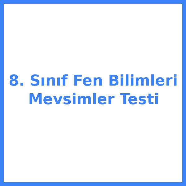 Test sorusu 8. sınıf Fen Bilimleri 1