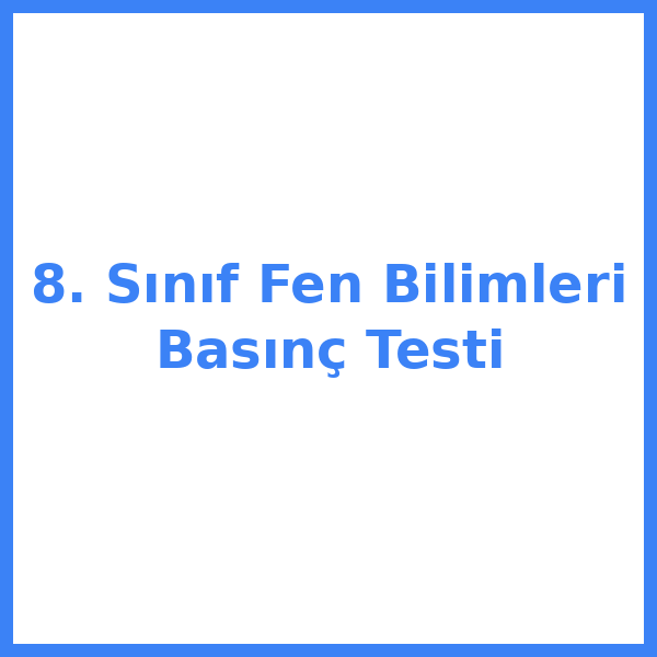 Test sorusu 8. sınıf Fen Bilimleri 3
