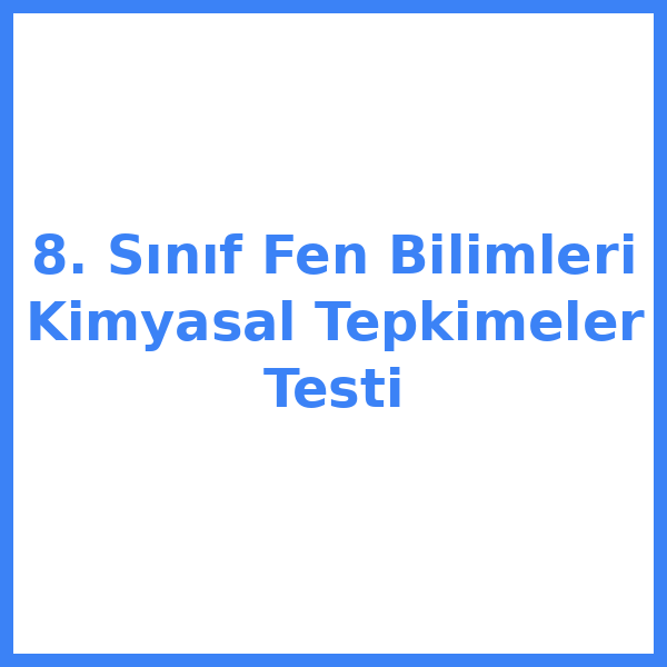 Test sorusu 8. sınıf Fen Bilimleri 8