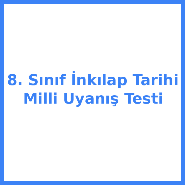 Test sorusu 8. sınıf İnkılap Tarihiilap 2