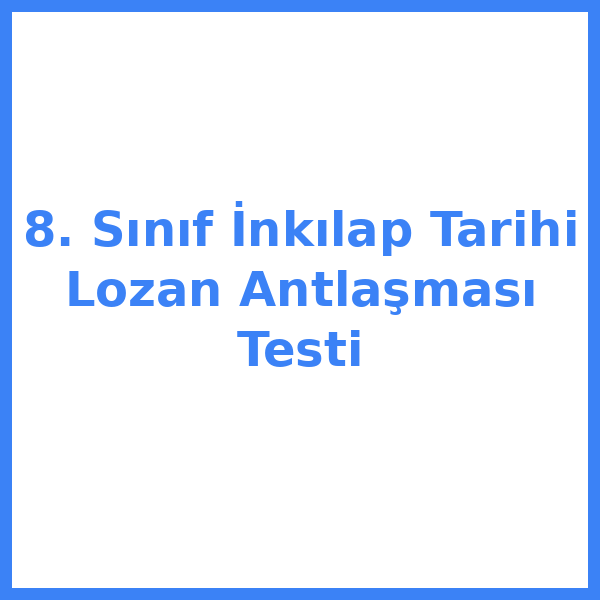 Test sorusu 8. sınıf İnkılap Tarihiilap 6
