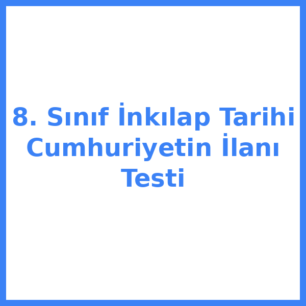 Test sorusu 8. sınıf İnkılap Tarihiilap 7