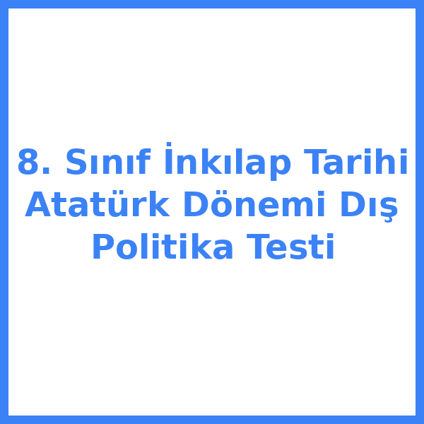Test sorusu 8. sınıf İnkılap Tarihiilap 10