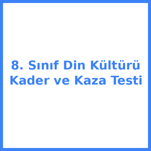 Test sorusu 8. sınıf Din Kültürü 1
