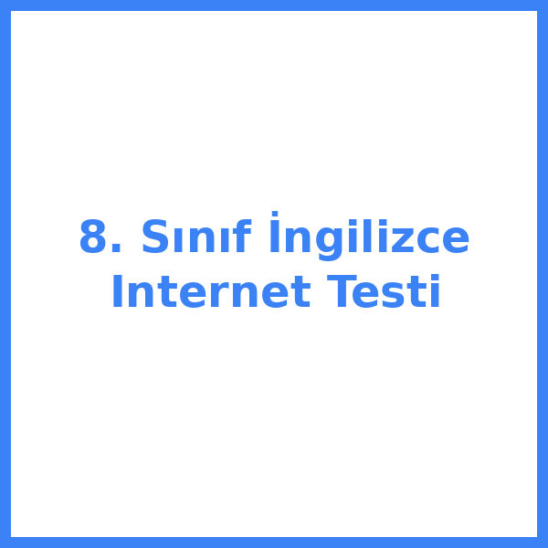 Test sorusu 8. sınıf İngilizce 5